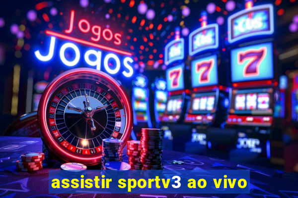 assistir sportv3 ao vivo