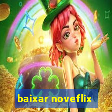 baixar noveflix