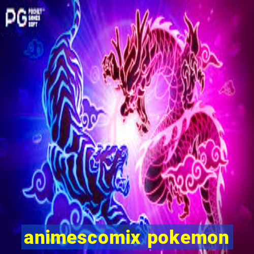 animescomix pokemon