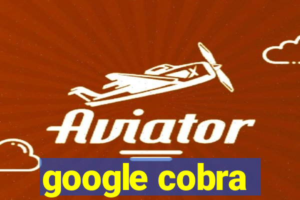 google cobra