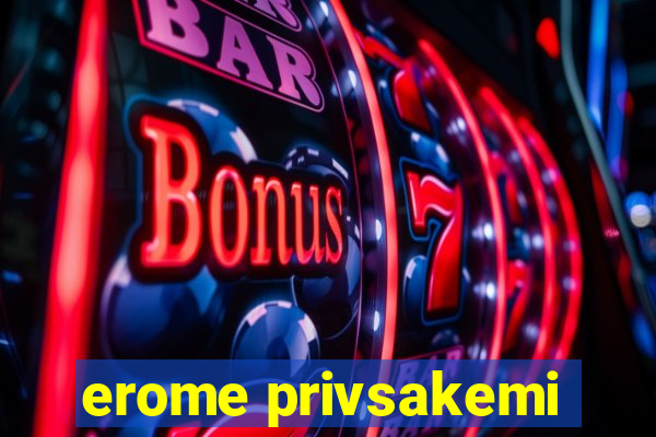 erome privsakemi