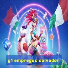 g1 empregos salvador