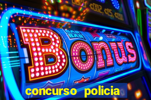 concurso policia civil bahia