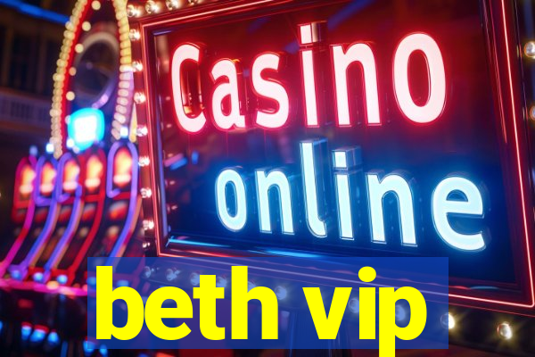 beth vip