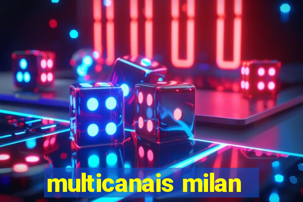 multicanais milan