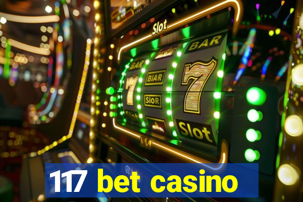 117 bet casino