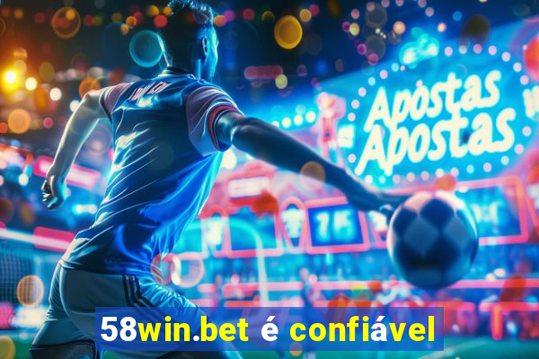 58win.bet é confiável