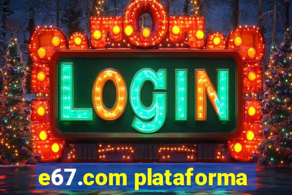 e67.com plataforma