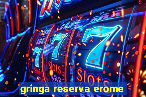 gringa reserva erome