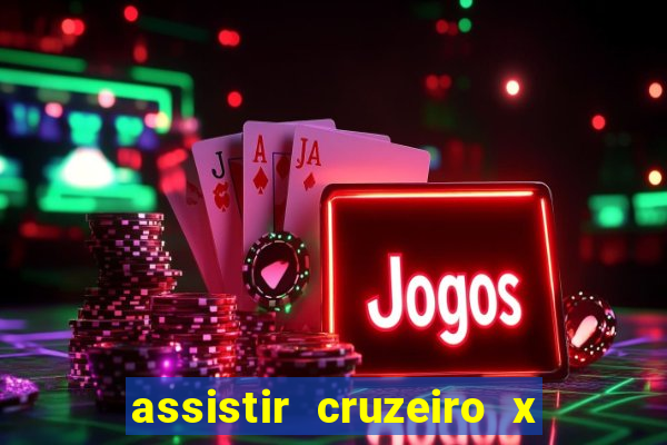 assistir cruzeiro x corinthians ao vivo gratis