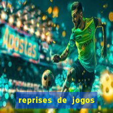 reprises de jogos de futebol