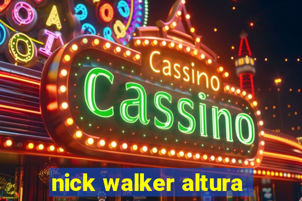 nick walker altura