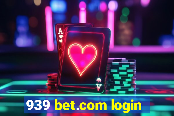 939 bet.com login