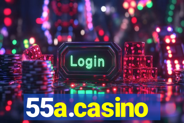 55a.casino