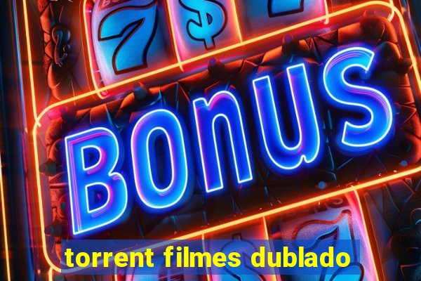 torrent filmes dublado