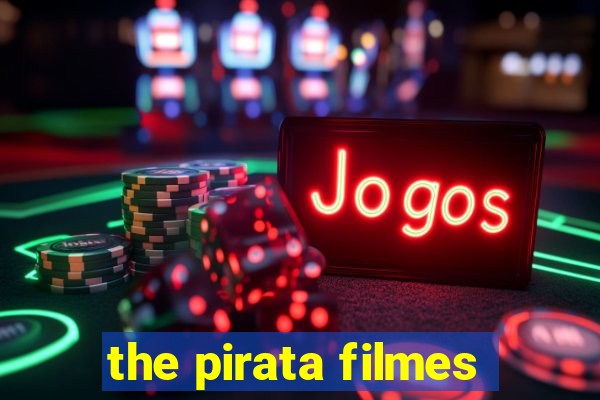 the pirata filmes