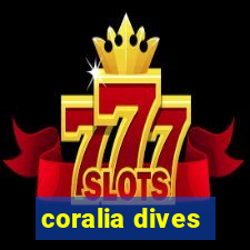 coralia dives