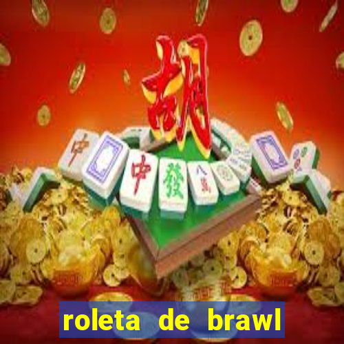 roleta de brawl stars 2024