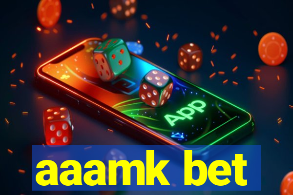 aaamk bet