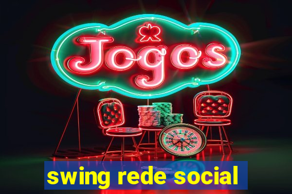 swing rede social