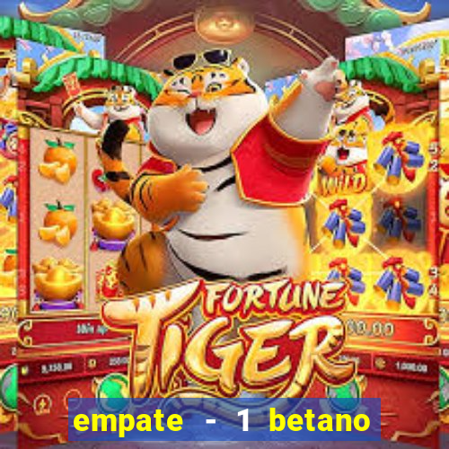 empate - 1 betano o que significa