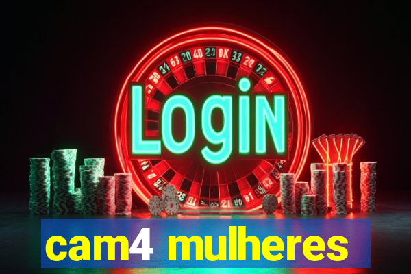 cam4 mulheres