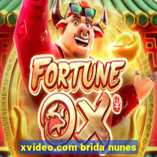 xvideo.com brida nunes