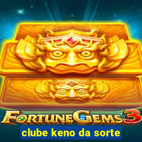 clube keno da sorte