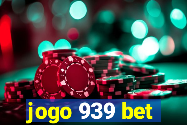 jogo 939 bet