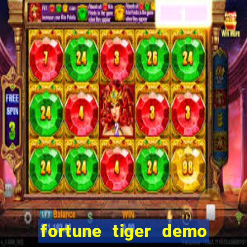 fortune tiger demo grátis dinheiro infinito