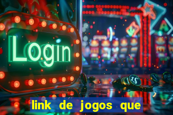 link de jogos que ganha dinheiro