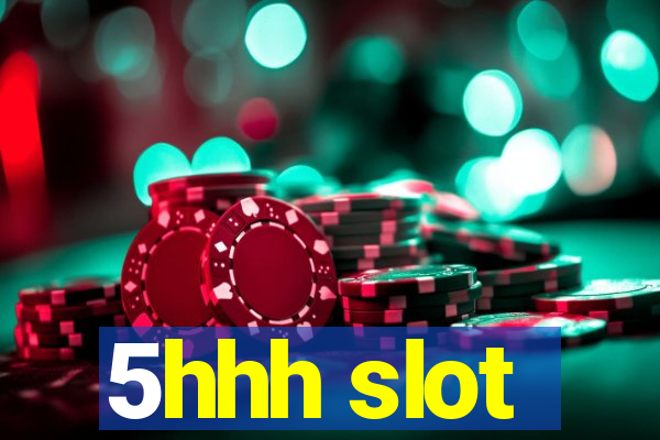 5hhh slot