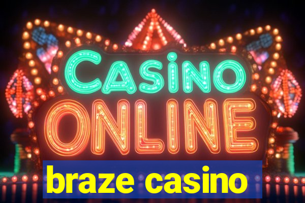 braze casino