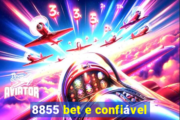 8855 bet e confiável