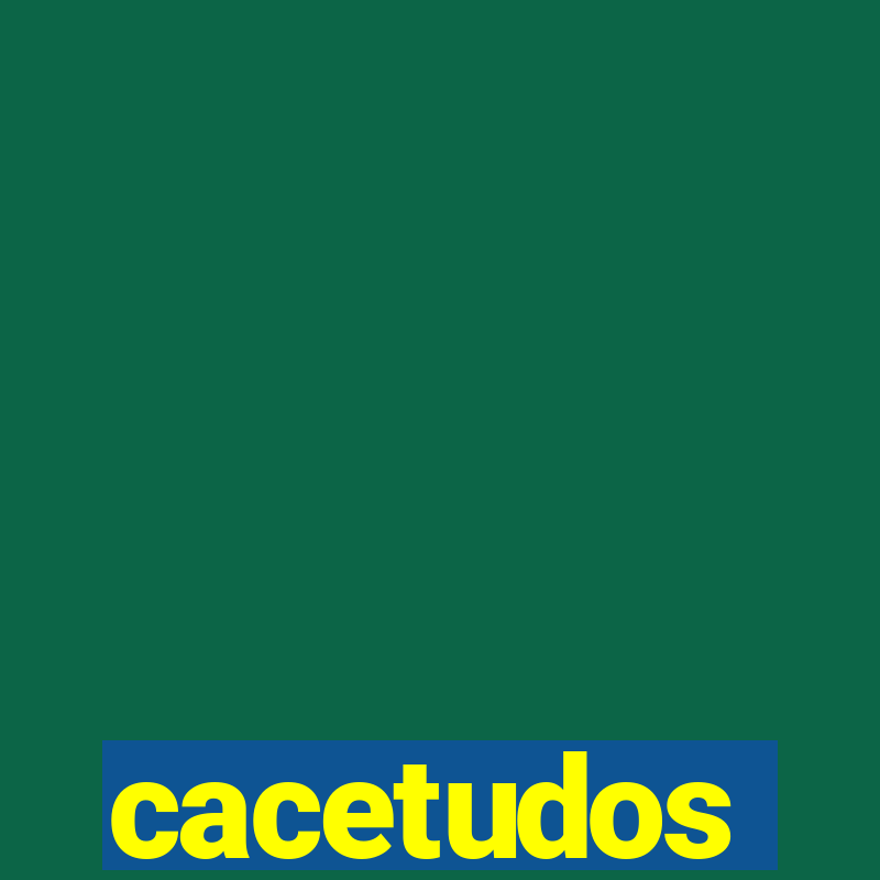 cacetudos