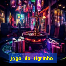 jogo do tigrinho grátis sem depósito