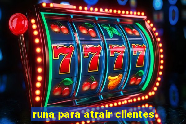 runa para atrair clientes