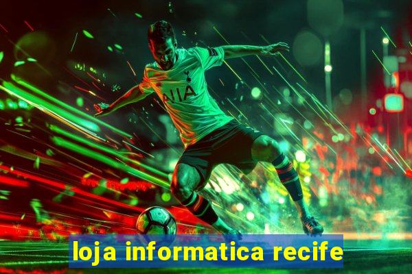 loja informatica recife