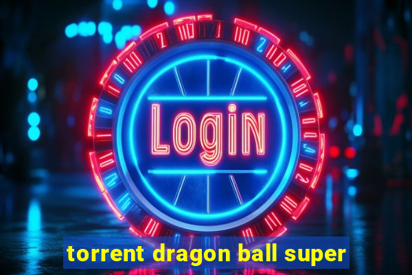 torrent dragon ball super