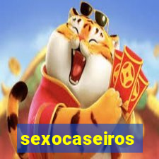 sexocaseiros