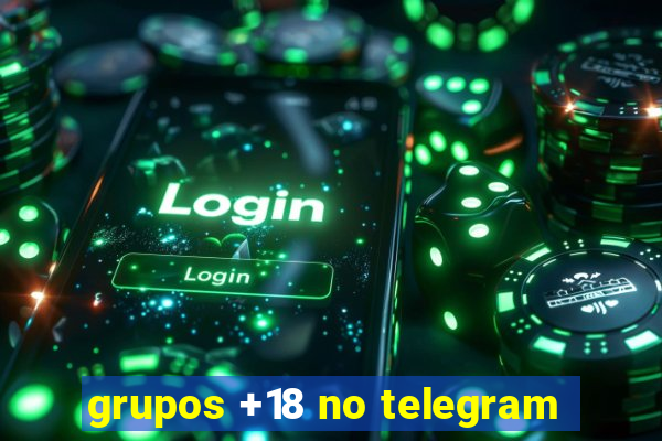 grupos +18 no telegram