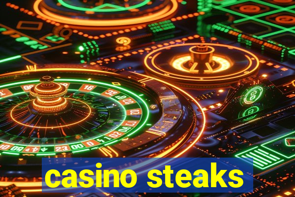 casino steaks