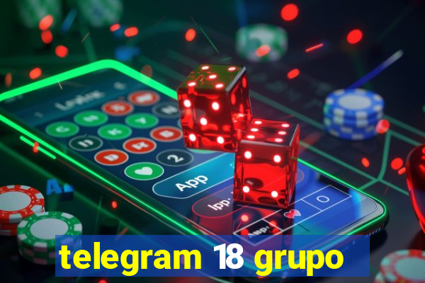 telegram 18 grupo