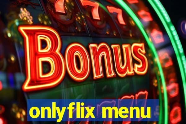 onlyflix menu