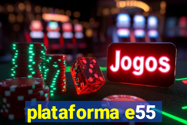 plataforma e55