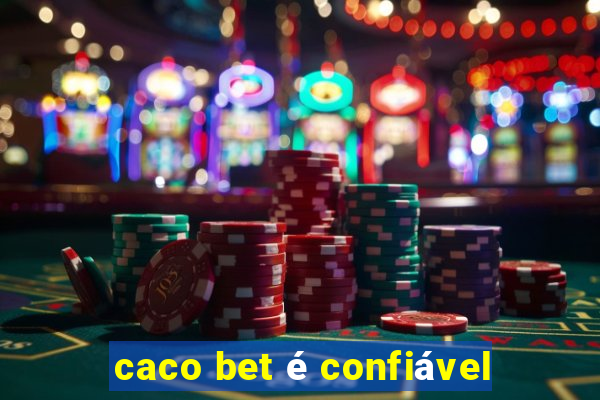 caco bet é confiável