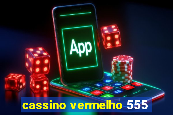 cassino vermelho 555