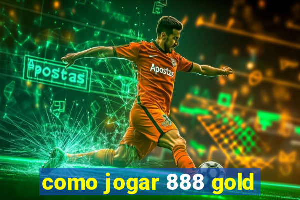 como jogar 888 gold