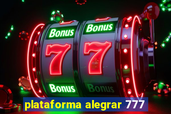 plataforma alegrar 777