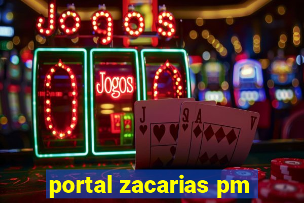 portal zacarias pm